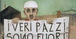 I veri pazzi sono fuori
