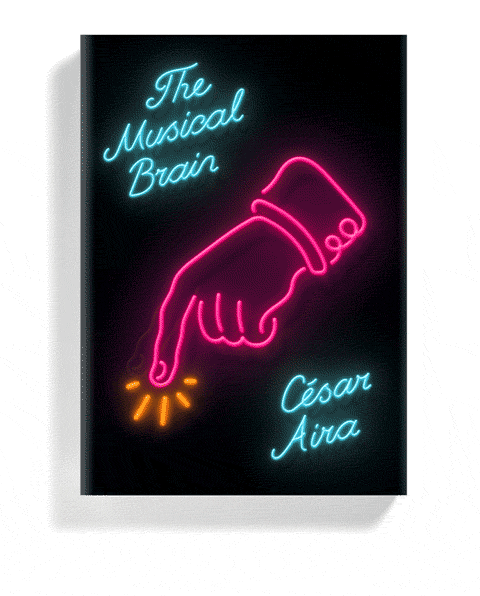 “The Musical Brain” by César Aira