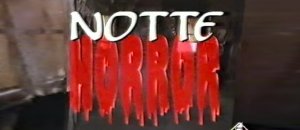 notte horror italia 1 lista film