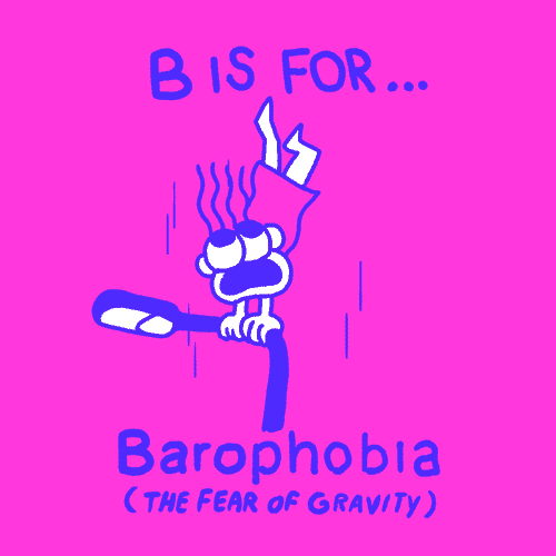 B: Barofobia, la paura della gravità