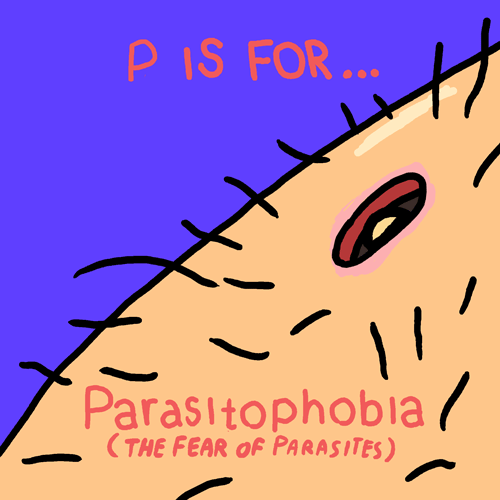 P: Parasitofobia, la paura dei parassiti