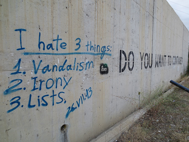 Io odio 3 cose: vandalismo, ironia e liste.