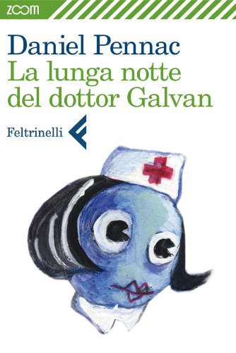 La lunga notte del dottor Galvan - Daniel Pennac