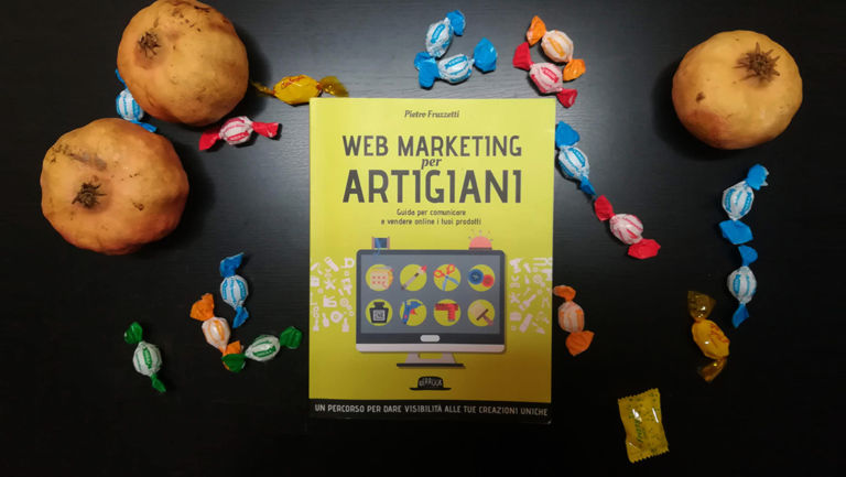Un libro di web marketing per artigiani, per chi fa e vuole vendere online