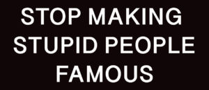 Stupid