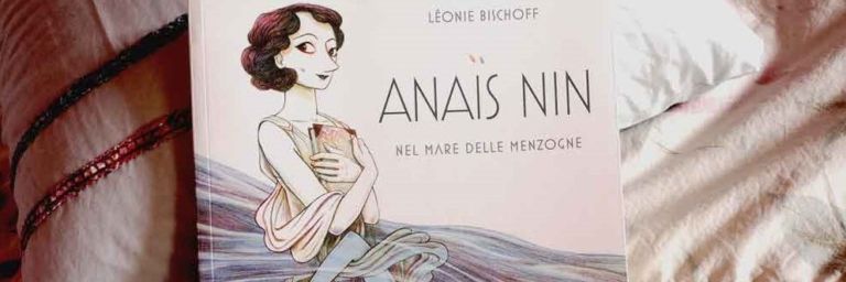 Perdersi e ritrovarsi con Anais Nin nel mare delle menzogne