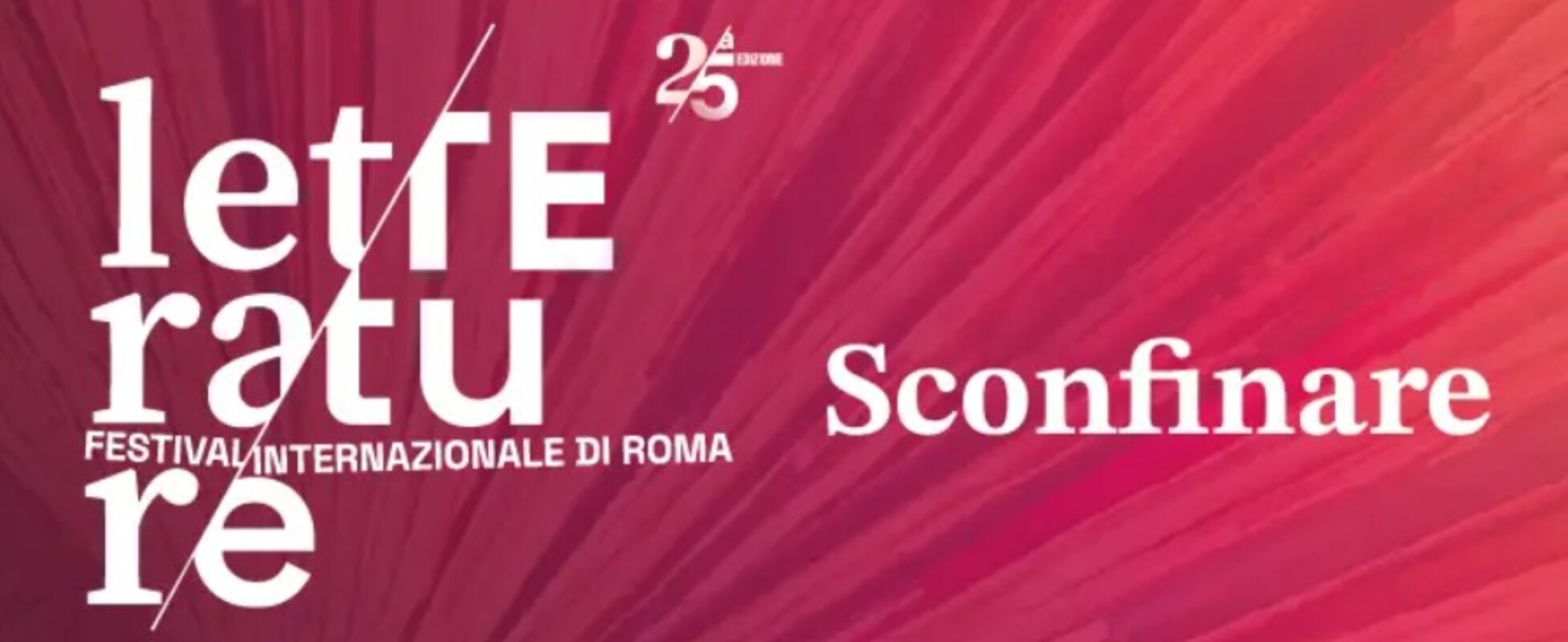 Logo del Festival Internazionale di Letteratura di Roma – Letterature, 25ª edizione, con tema "Sconfinare" su sfondo rosso